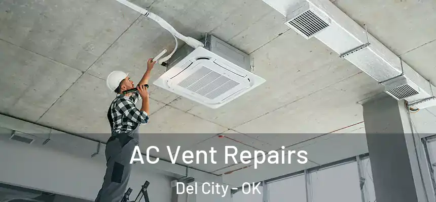  AC Vent Repairs Del City - OK