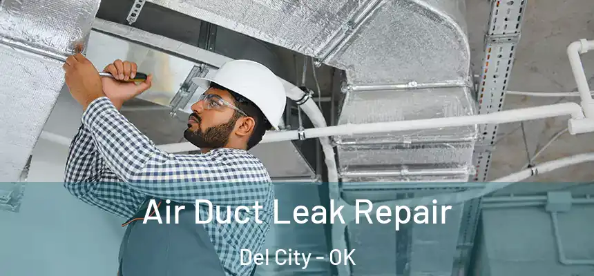  Air Duct Leak Repair Del City - OK