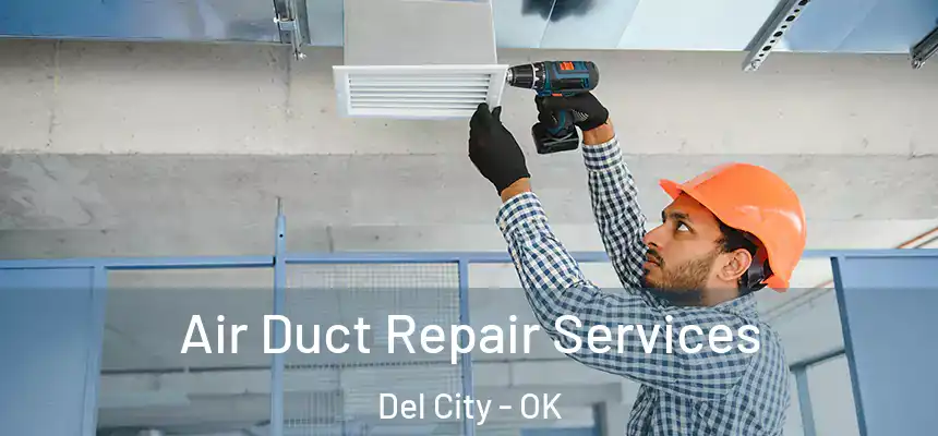  Air Duct Repair Services Del City - OK