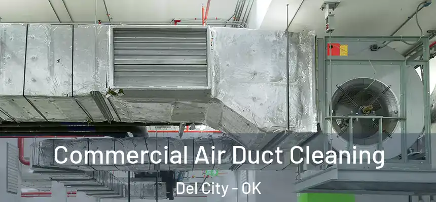  Commercial Air Duct Cleaning Del City - OK