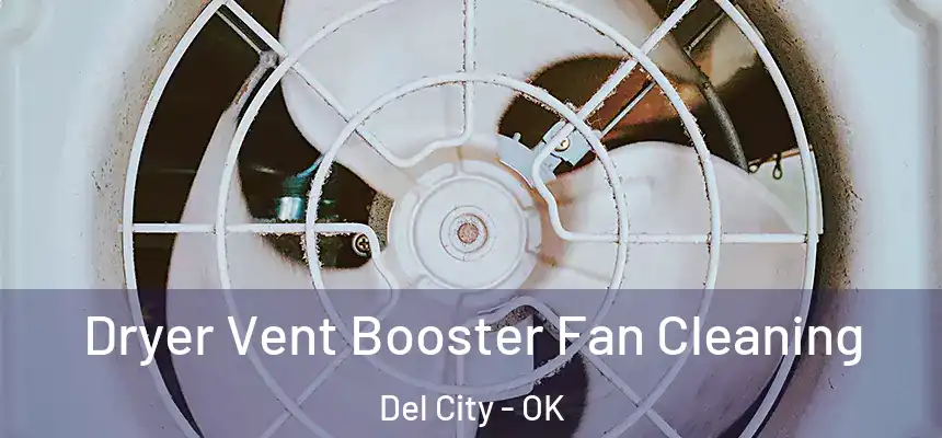 Dryer Vent Booster Fan Cleaning Del City - OK
