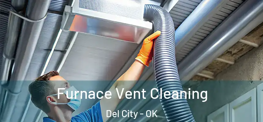  Furnace Vent Cleaning Del City - OK