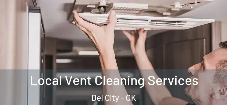  Local Vent Cleaning Services Del City - OK