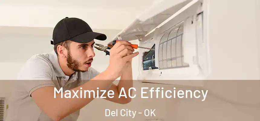  Maximize AC Efficiency Del City - OK