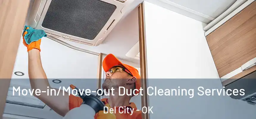 Move-in/Move-out Duct Cleaning Services Del City - OK