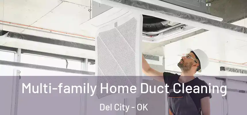  Multi-family Home Duct Cleaning Del City - OK