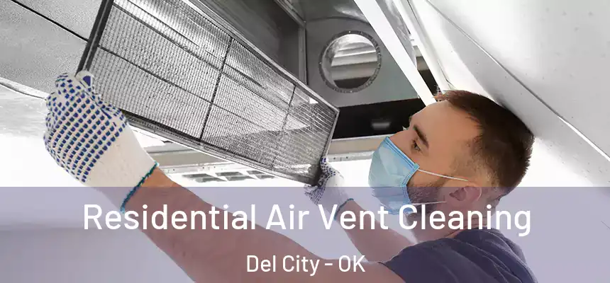  Residential Air Vent Cleaning Del City - OK