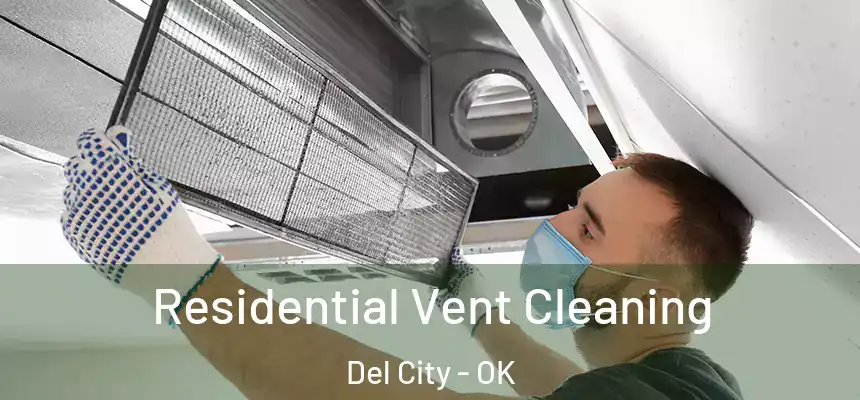 Residential Vent Cleaning Del City - OK