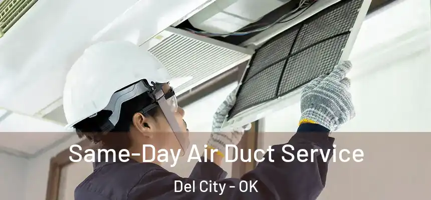 Same-Day Air Duct Service Del City - OK