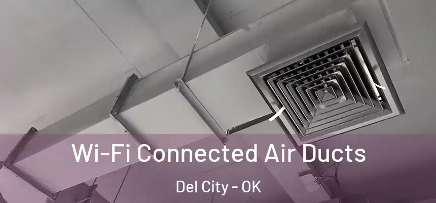  Wi-Fi Connected Air Ducts Del City - OK